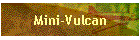 Mini-Vulcan