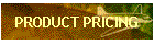 PRODUCT PRICING